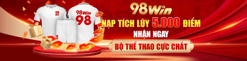 98Win nạp tích lũy