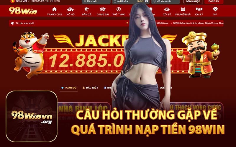 Câu Hỏi Thường Gặp Về Quá Trình Nạp Tiền 98WIN